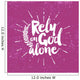Rely God Alone Wall Decal