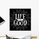 Life Is Good Wall Decal