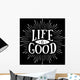 Life Is Good Wall Decal