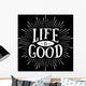 Life Is Good Wall Decal