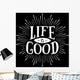 Life Is Good Wall Decal