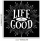 Life Is Good Wall Decal