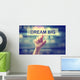 Dream Big Concept with Wall Decal