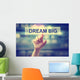 Dream Big Concept with Wall Decal