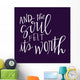 And Soul Felt Its Wall Decal