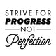 Strive For Progress Not Perfection Classroom Wall Decal
