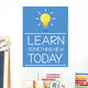 Learn Something New Today Classroom Wall Decal