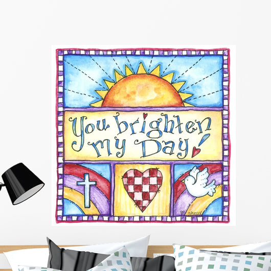 You Brighten My Day Wall Decal