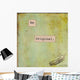 Be Original Wall Decal