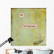 Be Original Wall Decal