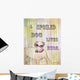 Spoiled Dog Wall Decal