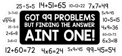 I Got 99 Problems Math Teacher Wall Decal
