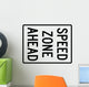 Speed Zone Ahead Sign Wall Decal