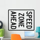 Speed Zone Ahead Sign Wall Decal