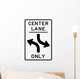 Center Lane Only Sign Wall Decal