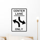 Center Lane Only Sign Wall Decal