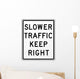 Slower Traffic Keep Right Wall Decal