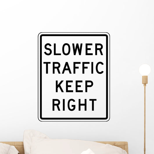 Slower Traffic Keep Right Wall Decal