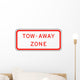 Tow Away Zone Sign Wall Decal
