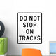 Do Not Stop Tracks Wall Decal