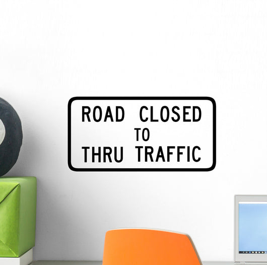 Road Closed to Thru Wall Decal