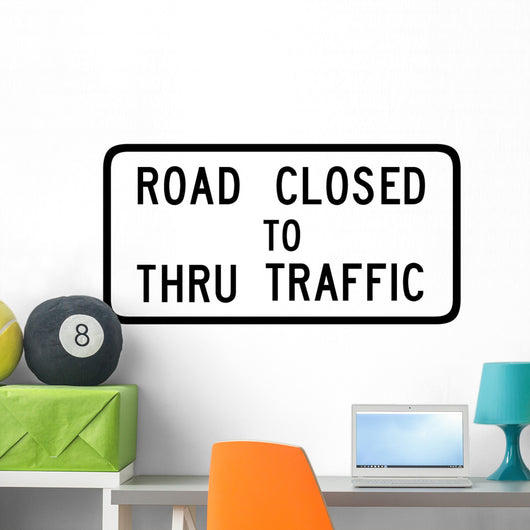 Road Closed to Thru Wall Decal