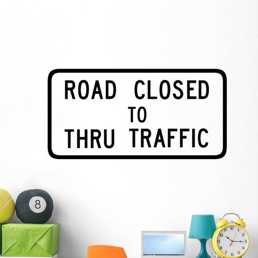 Road Closed to Thru Wall Decal