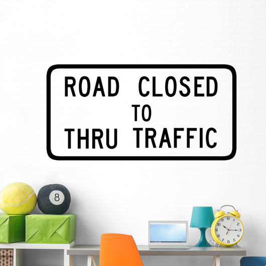 Road Closed to Thru Wall Decal