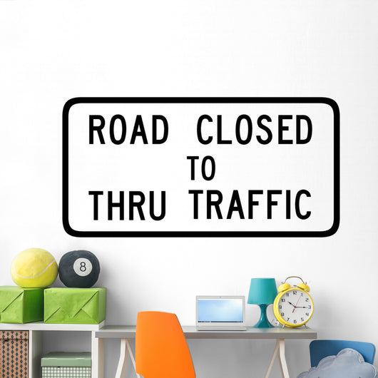 Road Closed to Thru Wall Decal