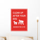 Clean up after Your Wall Decal