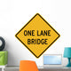 One Lane Bridge Sign Wall Decal