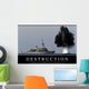 Destruction Inspirational Quote and Wall Decal Design 2