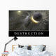 Destruction Inspirational Quote and Wall Decal Design 1