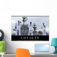 Loyalty Inspirational Quote and Wall Decal Design 1