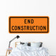 End Construction Word Sign Wall Decal